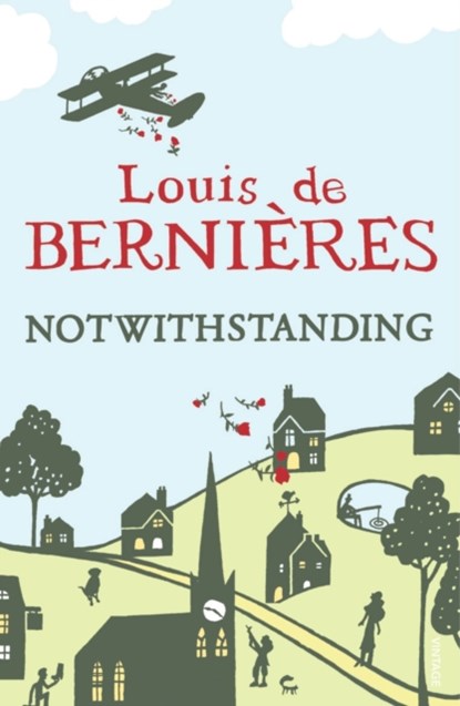 Notwithstanding, Louis de Bernieres - Paperback - 9780099542025