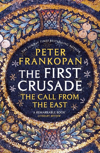 The First Crusade, Peter Frankopan - Paperback - 9780099555032