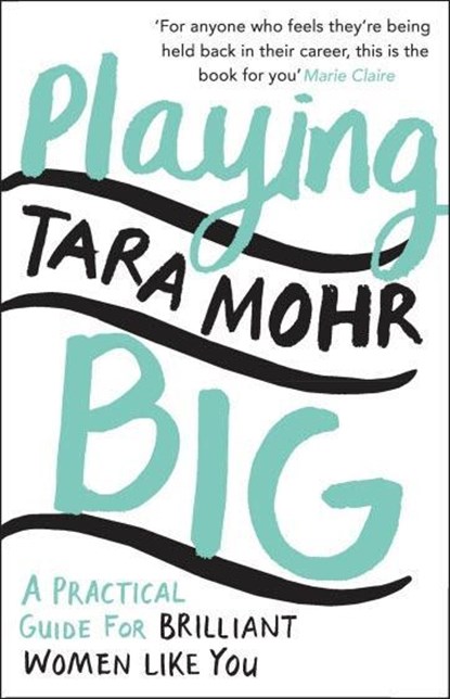Playing Big, Tara Mohr - Paperback - 9780099591528