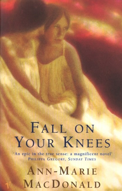 Fall On Your Knees, Ann-Marie MacDonald - Paperback - 9780099740513
