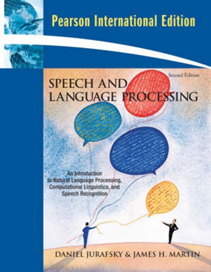 Speech and Language Processing, Dan Jurafsky ; James H. Martin - Paperback - 9780135041963