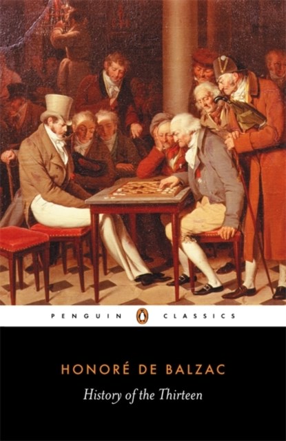 History of the Thirteen, Honore de Balzac - Paperback - 9780140443011