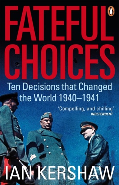 Fateful Choices, Ian Kershaw - Paperback - 9780141014180