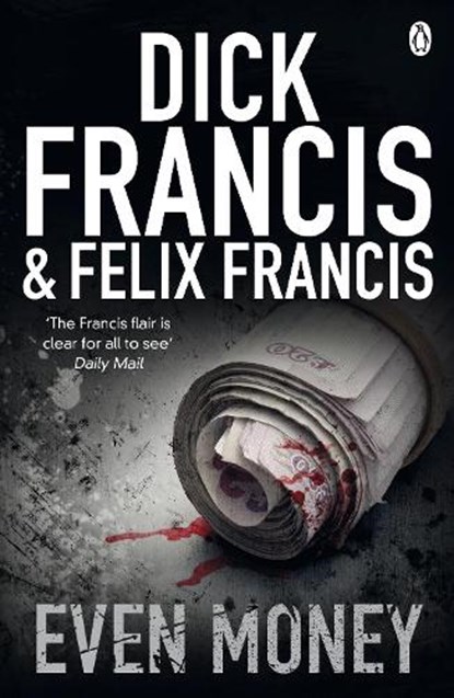 Even Money, Dick Francis ; Felix Francis - Paperback - 9780141048734