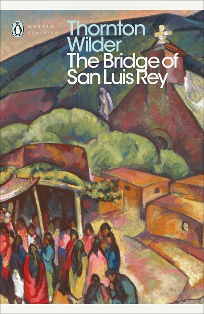 The Bridge of San Luis Rey, Thornton Wilder - Paperback - 9780141184258