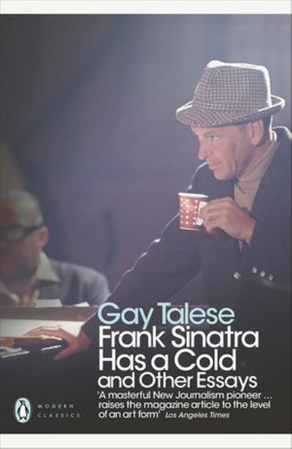 Frank Sinatra Has a Cold, Gay Talese - Ebook - 9780141194165