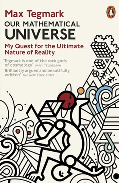 Our Mathematical Universe, Max Tegmark - Ebook - 9780141970141