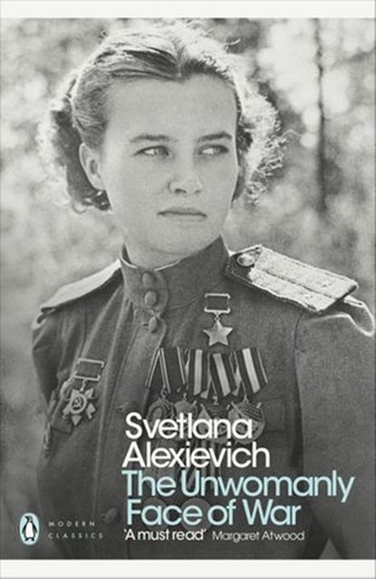 The Unwomanly Face of War, Svetlana Alexievich - Ebook - 9780141983547