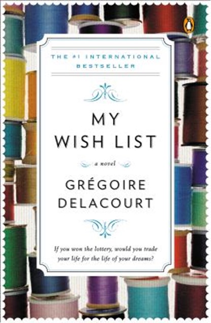 MY WISH LIST, Gregoire Delacourt - Paperback - 9780143124658
