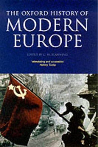The Oxford History of Modern Europe, T. C. W. (PROFESSOR OF MODERN EUROPEAN HISTORY AT THE UNIVERSITY OF CAMBRIDGE,  and Fellow, Professor of Modern European History at the University of Cambridge, and Fellow, Sidney Sussex College, Cambridge) Blanning - Paperback - 9780192853714