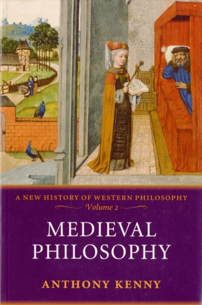 Medieval Philosophy, ANTHONY (FORMERLY PRO-VICE-CHANCELLOR,  University of Oxford, and former President, British Academy) Kenny - Paperback - 9780198752745
