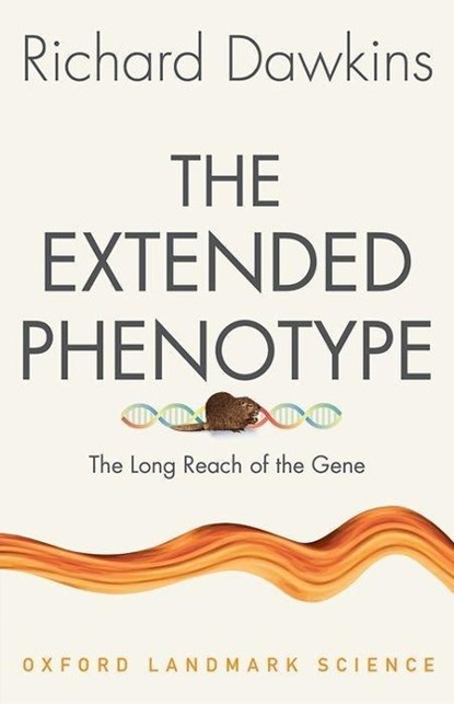 The Extended Phenotype, Richard (University of Oxford) Dawkins - Paperback - 9780198788911