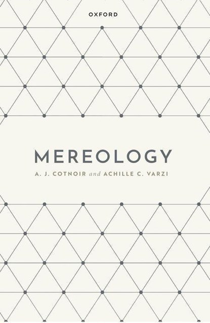 Mereology, A. J. Cotnoir ; Achille C. Varzi - Paperback - 9780198908937