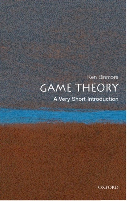 Game Theory: A Very Short Introduction, KEN (,  Emeritus Professor of Economics, University College London) Binmore - Paperback - 9780199218462
