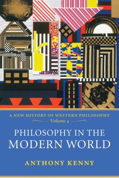 Philosophy in the Modern World, ANTHONY (FORMERLY PRO-VICE-CHANCELLOR,  University of Oxford, and former President, British Academy) Kenny - Paperback - 9780199546374