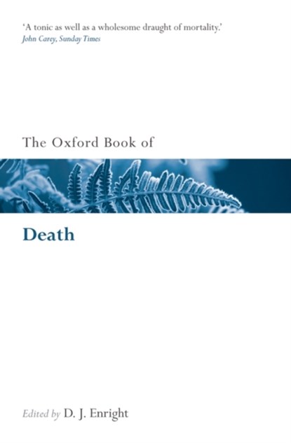 The Oxford Book of Death, D. J. (Poet and Literary Critic) Enright - Paperback - 9780199556526