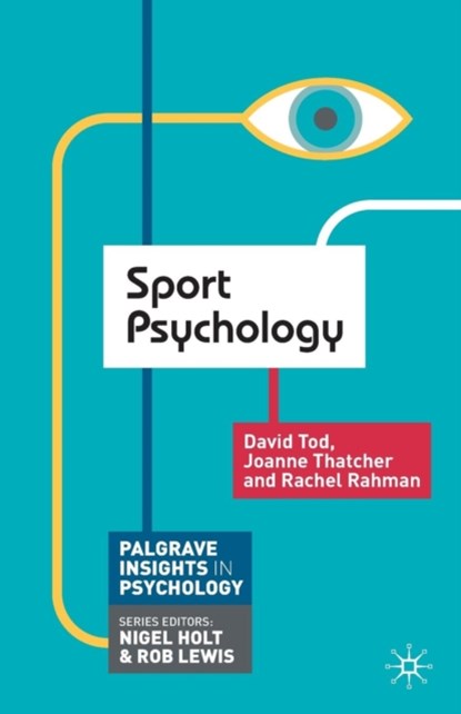 Sport Psychology, David Tod ; Joanne Thatcher ; Rachel Rahman - Paperback - 9780230249875