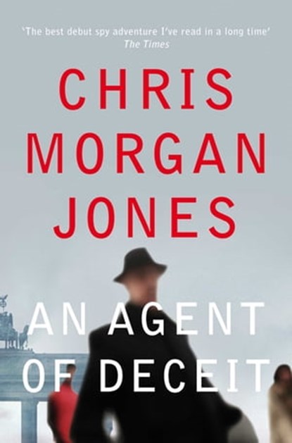 An Agent of Deceit, Chris Morgan Jones - Ebook - 9780230759640