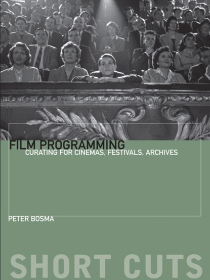 Film Programming, Peter Bosma - Paperback - 9780231174596