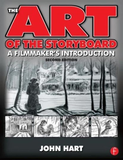 The Art of the Storyboard, 2nd Edition, John Hart - Paperback - 9780240809601
