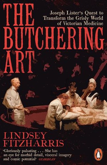 The Butchering Art, Lindsey Fitzharris - Ebook - 9780241262511