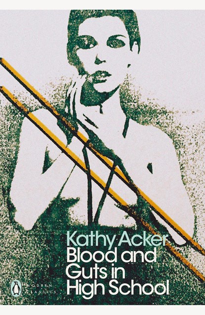 Blood and Guts in High School, Kathy Acker - Paperback - 9780241302514