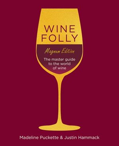 Wine Folly: Magnum Edition, Madeline Puckette ; Justin Hammack - Ebook - 9780241388303