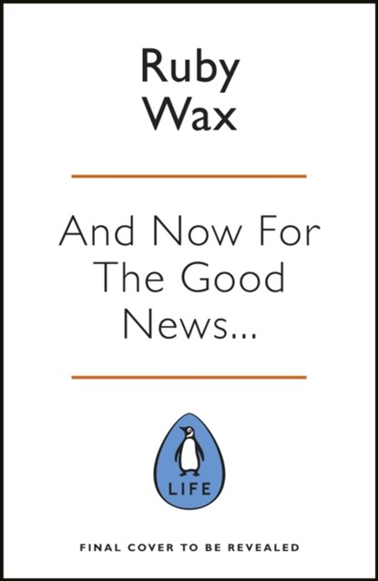 And Now For The Good News..., Ruby Wax - Paperback - 9780241400661