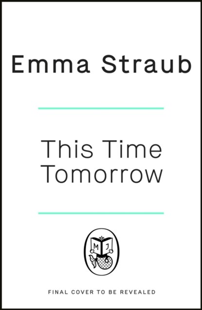 This Time Tomorrow, Emma Straub - Gebonden - 9780241453469