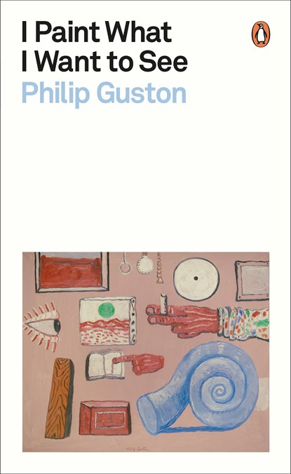 I Paint What I Want to See, Philip Guston - Paperback - 9780241525715