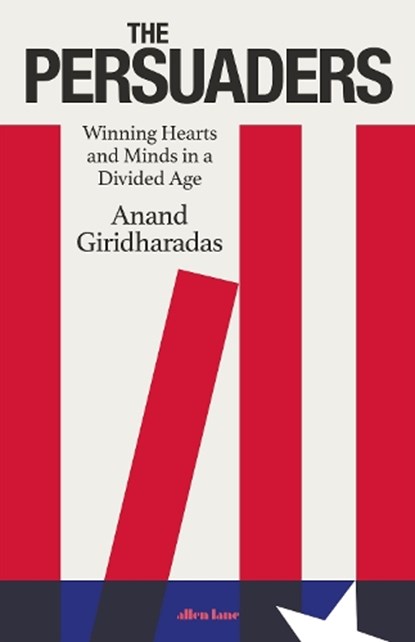 The Persuaders, Anand Giridharadas - Paperback - 9780241567784
