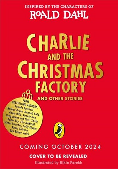 Charlie and the Christmas Factory, Roald Dahl ; Adam Kay ; Hannah Gold ; Sibeal Pounder - Gebonden - 9780241618776