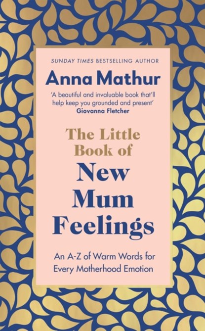 The Little Book of New Mum Feelings, Anna Mathur - Gebonden - 9780241670149