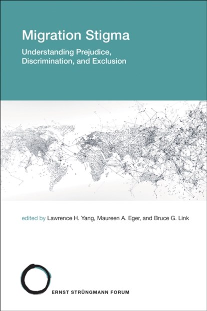 Migration Stigma, Lawrence H. Yang ; Maureen A. Eger - Paperback - 9780262548120