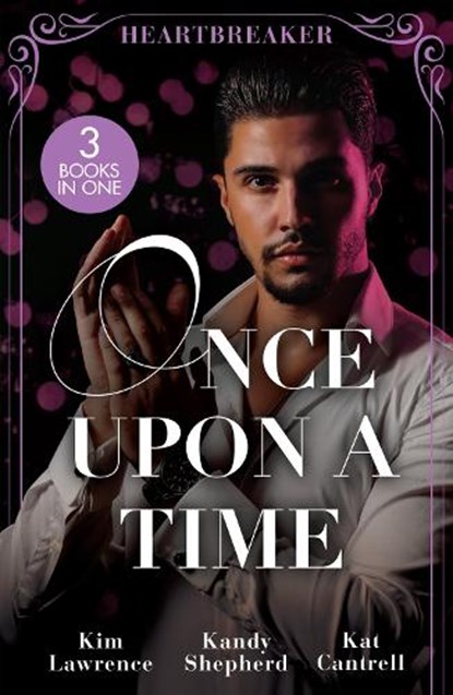 Once Upon A Time: Heartbreaker, Kim Lawrence ; Kandy Shepherd ; Kat Cantrell - Paperback - 9780263323030