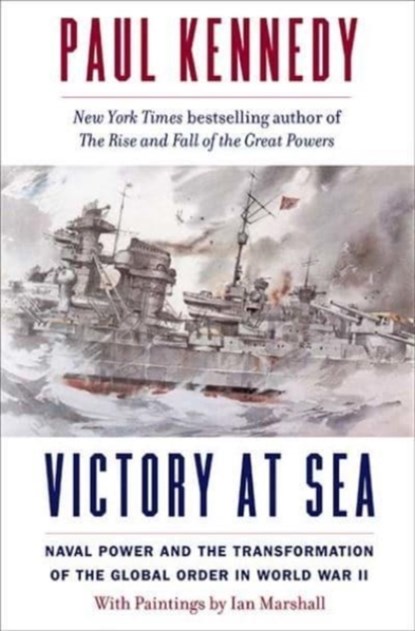 Victory at Sea, Paul Kennedy - Gebonden - 9780300219173