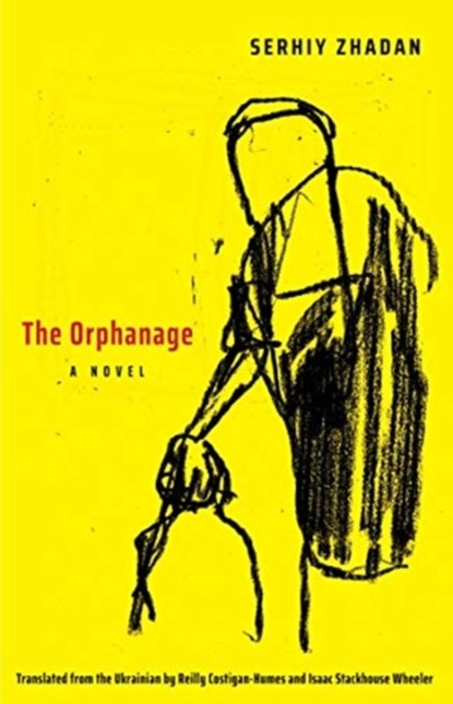 The Orphanage, Serhiy Zhadan - Paperback - 9780300243017