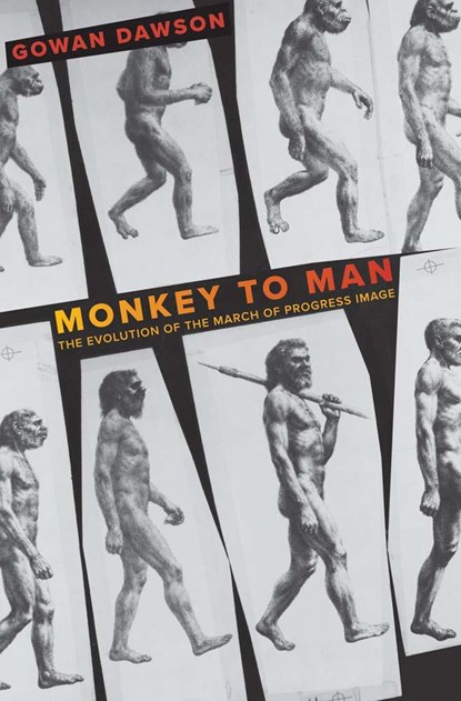 Monkey to Man, Gowan Dawson - Gebonden - 9780300270624
