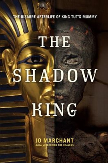 The Shadow King: The Bizarre Afterlife of King Tut's Mummy, Jo Marchant - Gebonden - 9780306821332