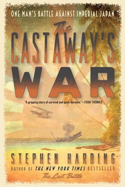The Castaway's War, Stephen Harding - Ebook - 9780306823411
