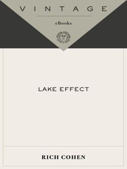 Lake Effect, Rich Cohen - Ebook - 9780307426543