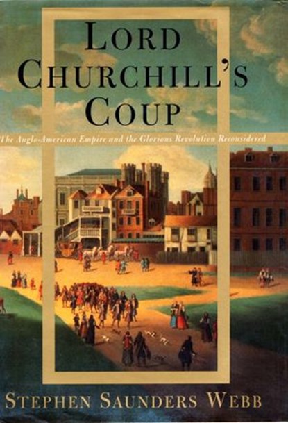 Lord Churchill's Coup, Stephen S. Webb - Ebook - 9780307824493