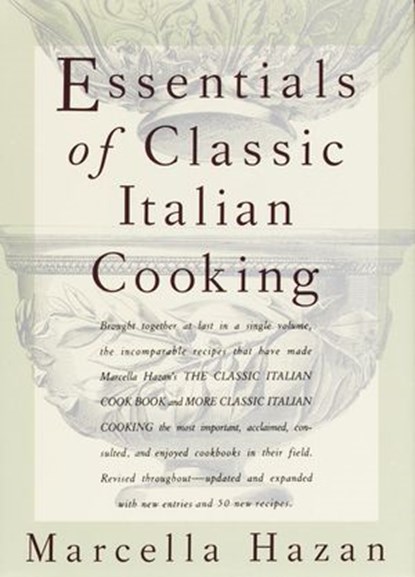 Essentials of Classic Italian Cooking, Marcella Hazan - Ebook - 9780307958303