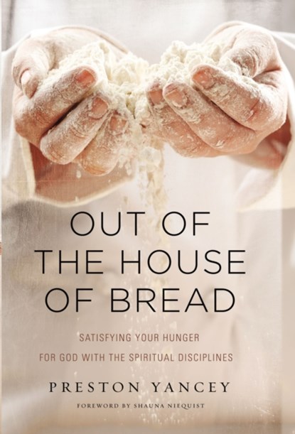 Out of the House of Bread, Preston Yancey - Gebonden - 9780310338864