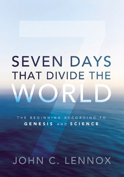 Seven Days That Divide the World, John C. Lennox - Paperback - 9780310494607