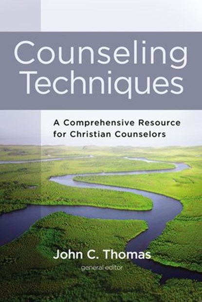Counseling Techniques, John C. Thomas ; Zondervan - Ebook - 9780310529453