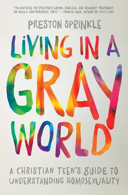 Living in a Gray World, Preston Sprinkle - Paperback - 9780310752066