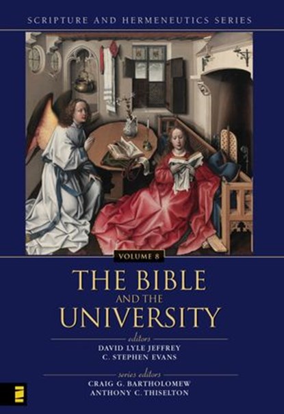 The Bible and the University, Craig Bartholomew ; Anthony C. Thiselton ; Zondervan - Ebook - 9780310828822