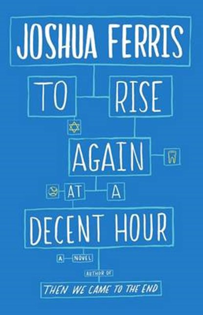 To Rise Again at a Decent Hour, FERRIS,  Joshua - Gebonden - 9780316033978