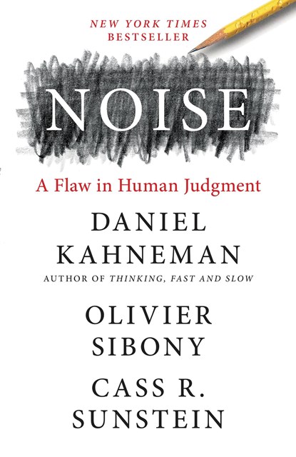 Noise, Daniel Kahneman ; Olivier Sibony ; Cass R. Sunstein - Paperback - 9780316266659